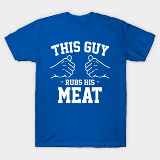 This guy rubs his meat T-Shirt